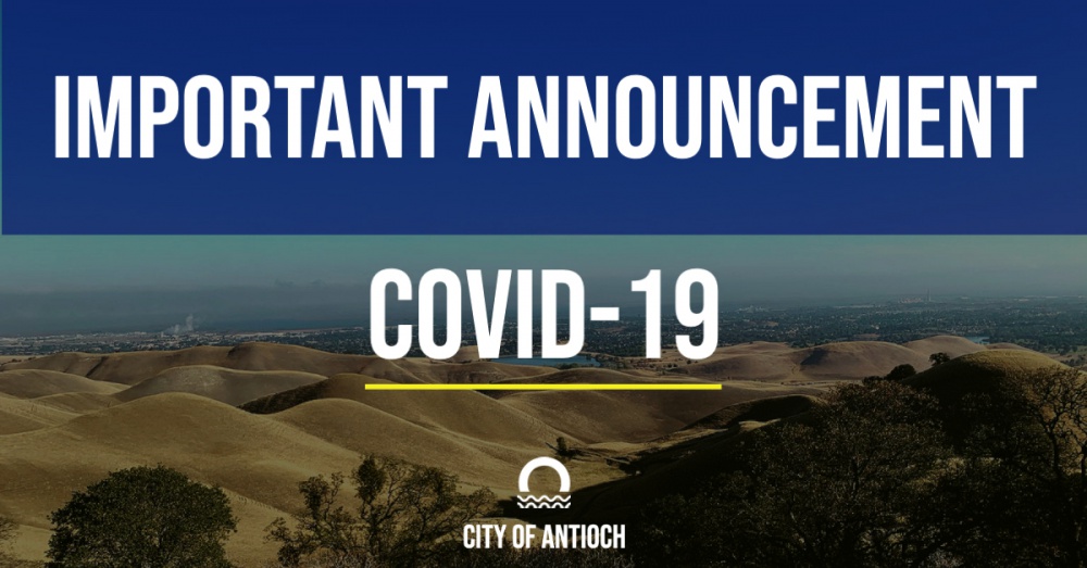 City of Antioch - Important Covid Announcement